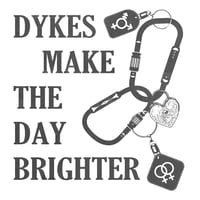 Image 2 of dykes make the day brighter 