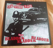 Image of Bladder Bladder Bladder - On The Job LP