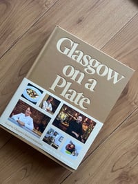 Glasgow on a Plate Cookbook