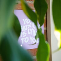 Image 2 of Your Anxiety Is Lying To You Print