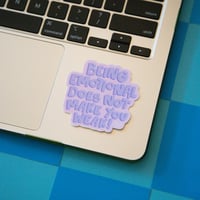 Image 4 of Being Emotional Does Not Make You Weak Sticker