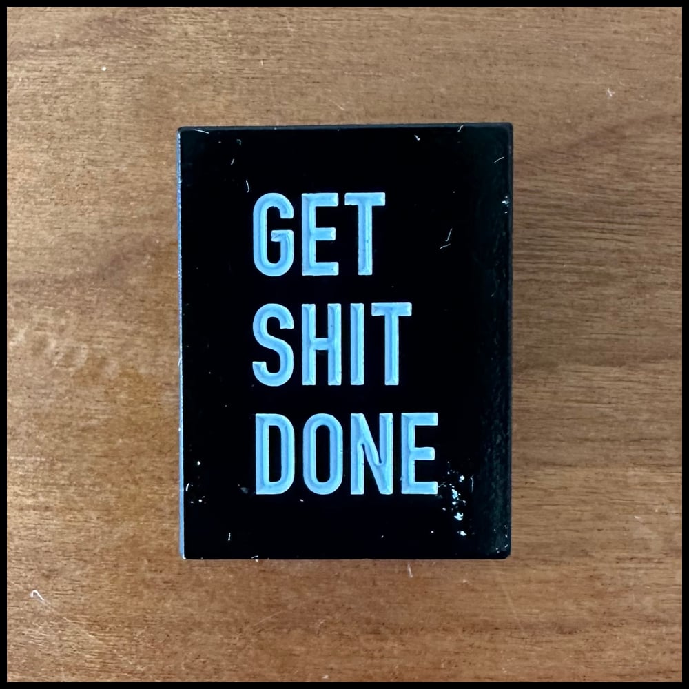 Image of Get Shit Done Pin