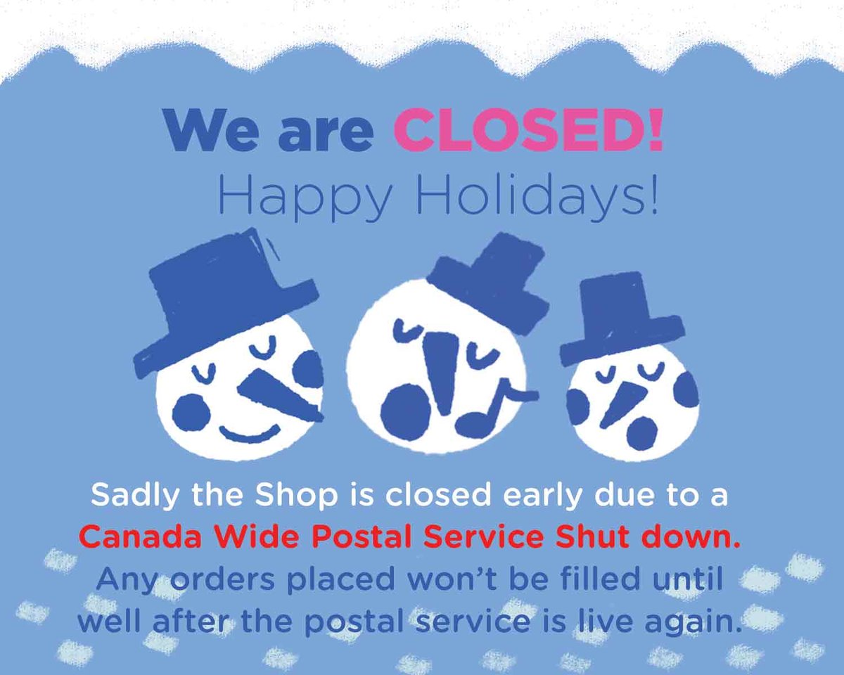 Image of WE'RE CLOSED EARLY DUE TO CANADA WIDE POSTAL SHUT DOWN