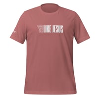 Image 1 of Live Like Jesus Tee