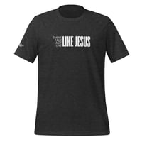Image 5 of Live Like Jesus Tee