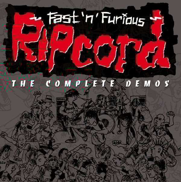 Image of RIPCORD -"FAST’N’FURIOUS – THE COMPLETE DEMOS" CD