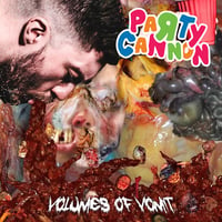 Party cannon-“volumes of vomit” vinyl