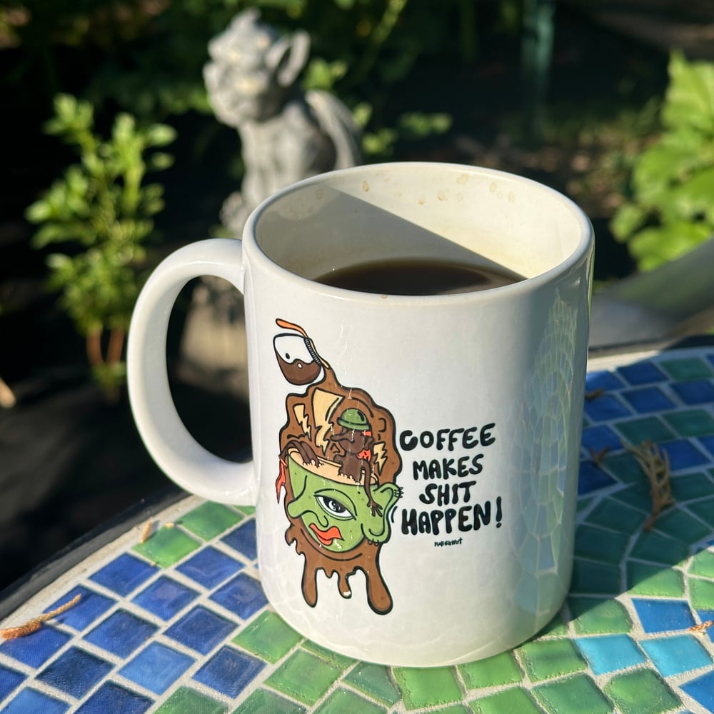 COFFEE MAKES SH!T HAPPEN //  MUG