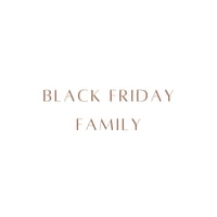 BLACK FRIDAY FAMILY 