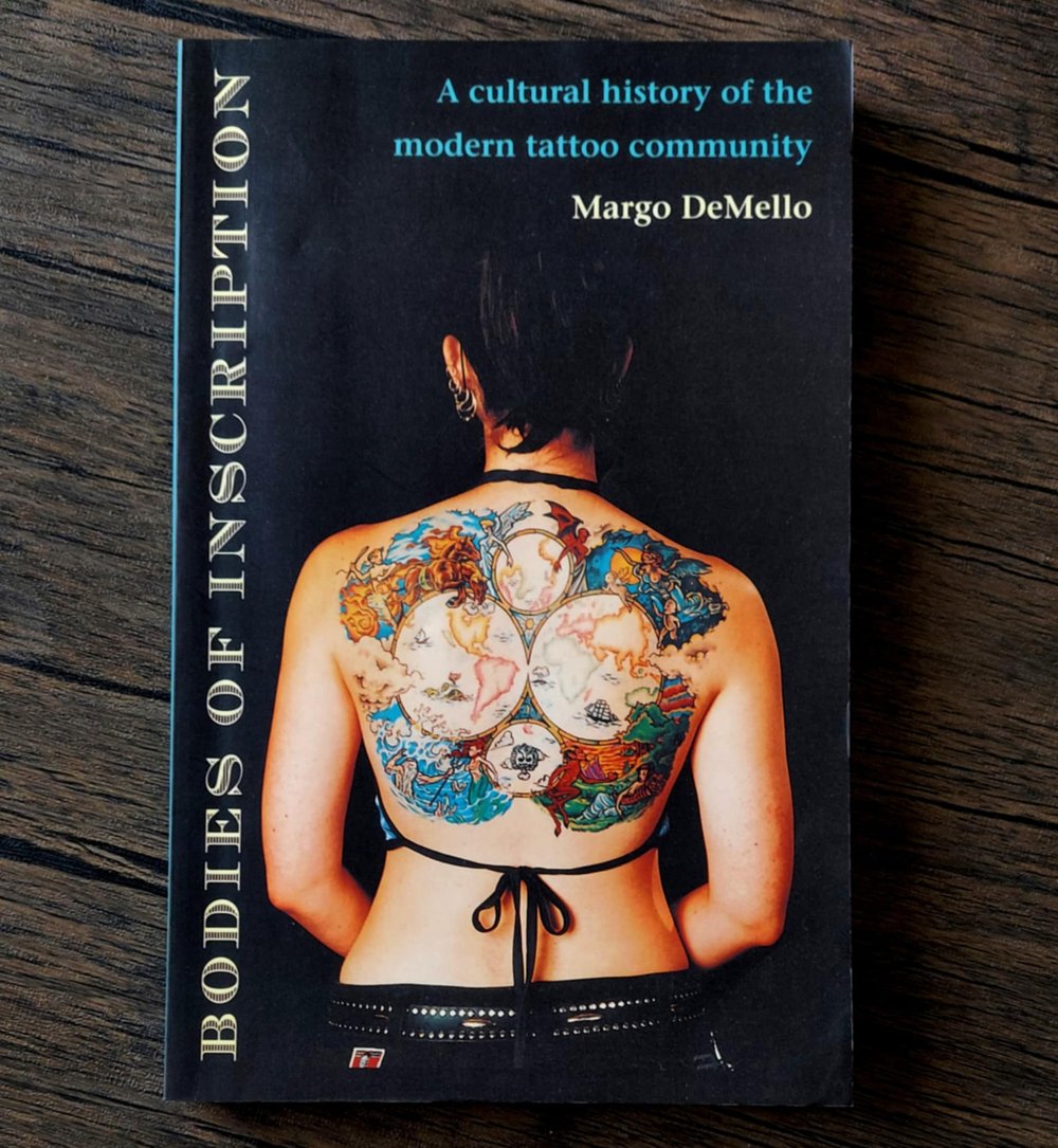 Bodies of Inscription: A Cultural History of the Modern Tattoo Community, by Margo DeMello