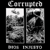 Corrupted "Dios Injusto" 7"