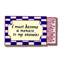 i must become a menace to my enemies sticker 