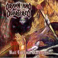 DRAWN AND QUARTERED - Hail Infernal Darkness (CD)