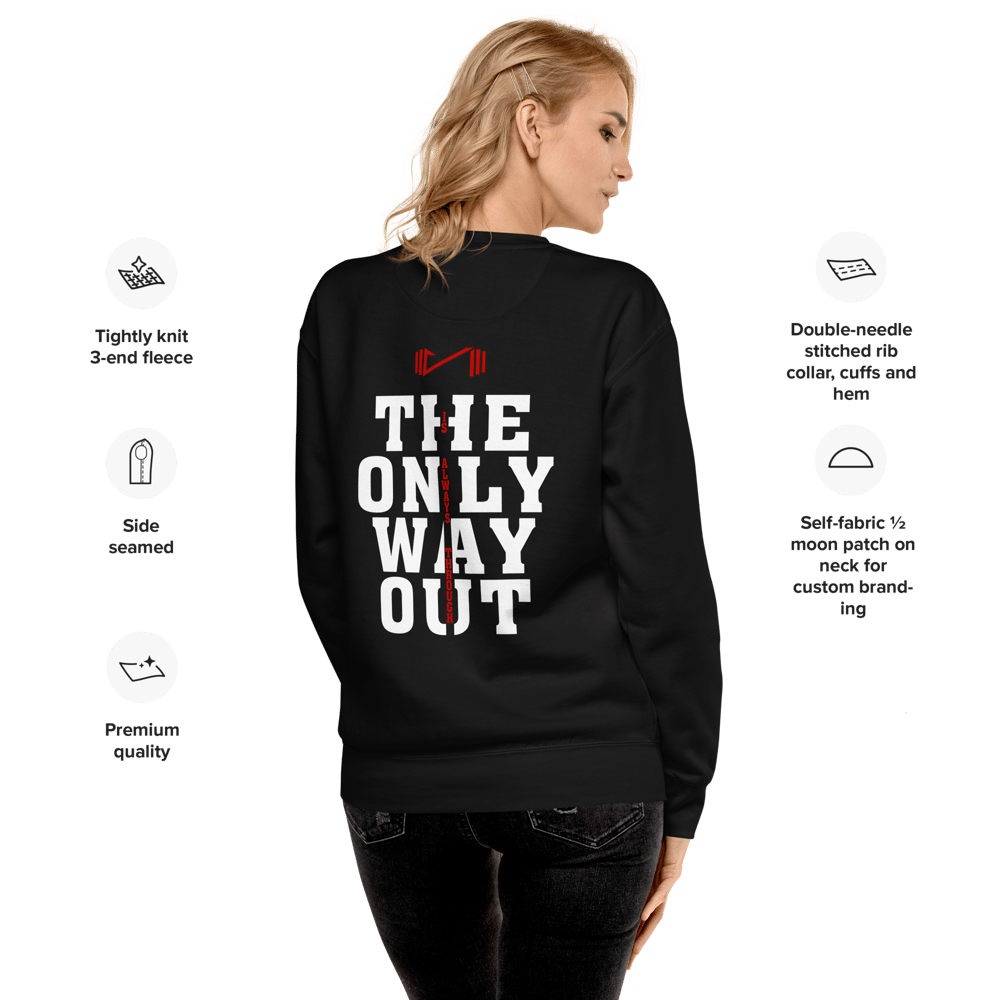 Image of "THE ONLY WAY OUT" PREMIUM SWEATSHIRT