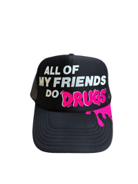 Image 1 of All Of My Friends Do Drugs Trucker Hat