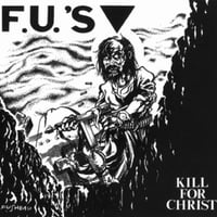 F.U.'s - "Kill For Christ" Lp