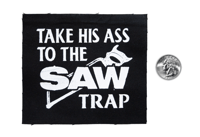 Image 2 of Take His Ass To The Saw Trap (Saw 2004) Screenprinted Canvas Patch