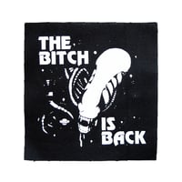 Image 1 of The Bitch Is Back Xenomorph Screenprinted Canvas Patch