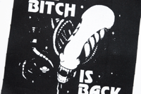 Image 3 of The Bitch Is Back Xenomorph Screenprinted Canvas Patch