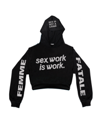 WORK      IS      WORK      CROPPED      HOODIE      