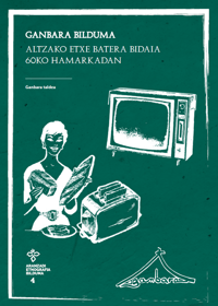 Ganbara Bilduma: Altzako etxe batera bidaia 60ko hamarkadan