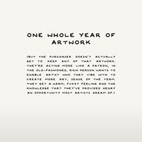 Buy me the freedom to create whatever art I want to, for a whole year