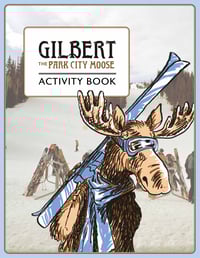 Gilbert The Park City Moose Activity Book
