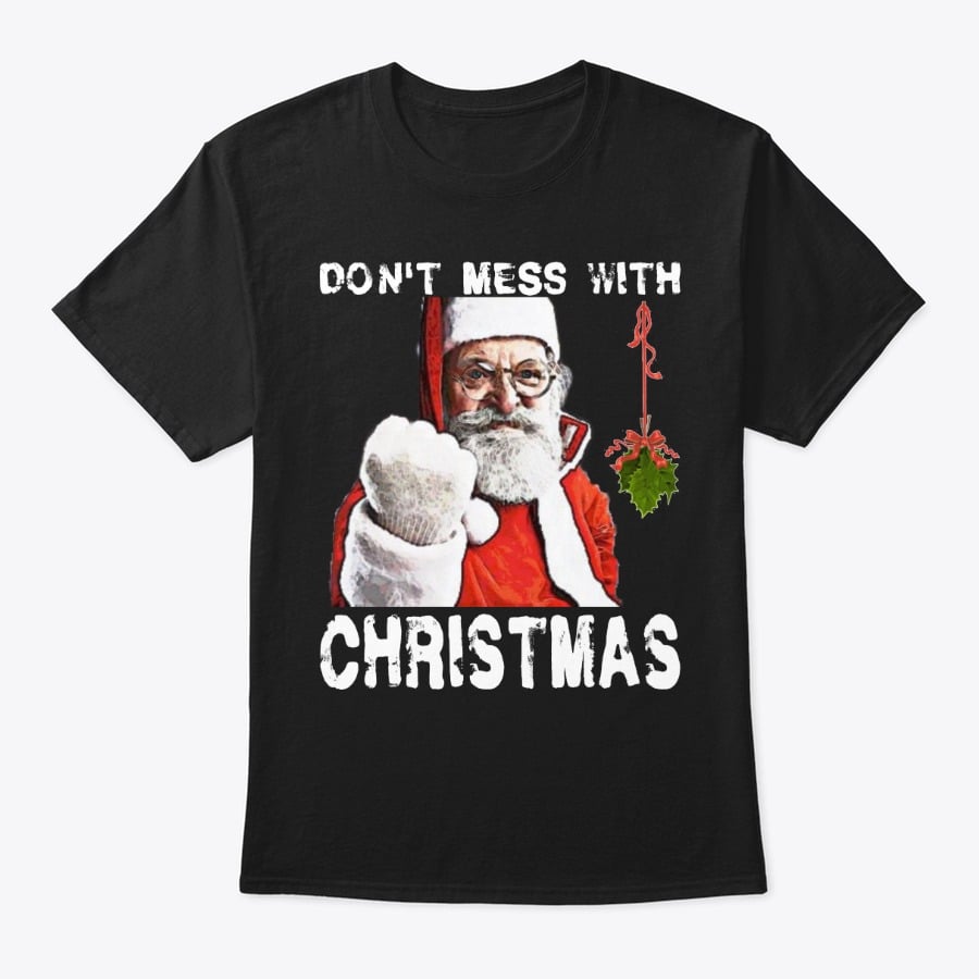 Image of DON'T MESS WITH CHRISTMAS ~ TEE