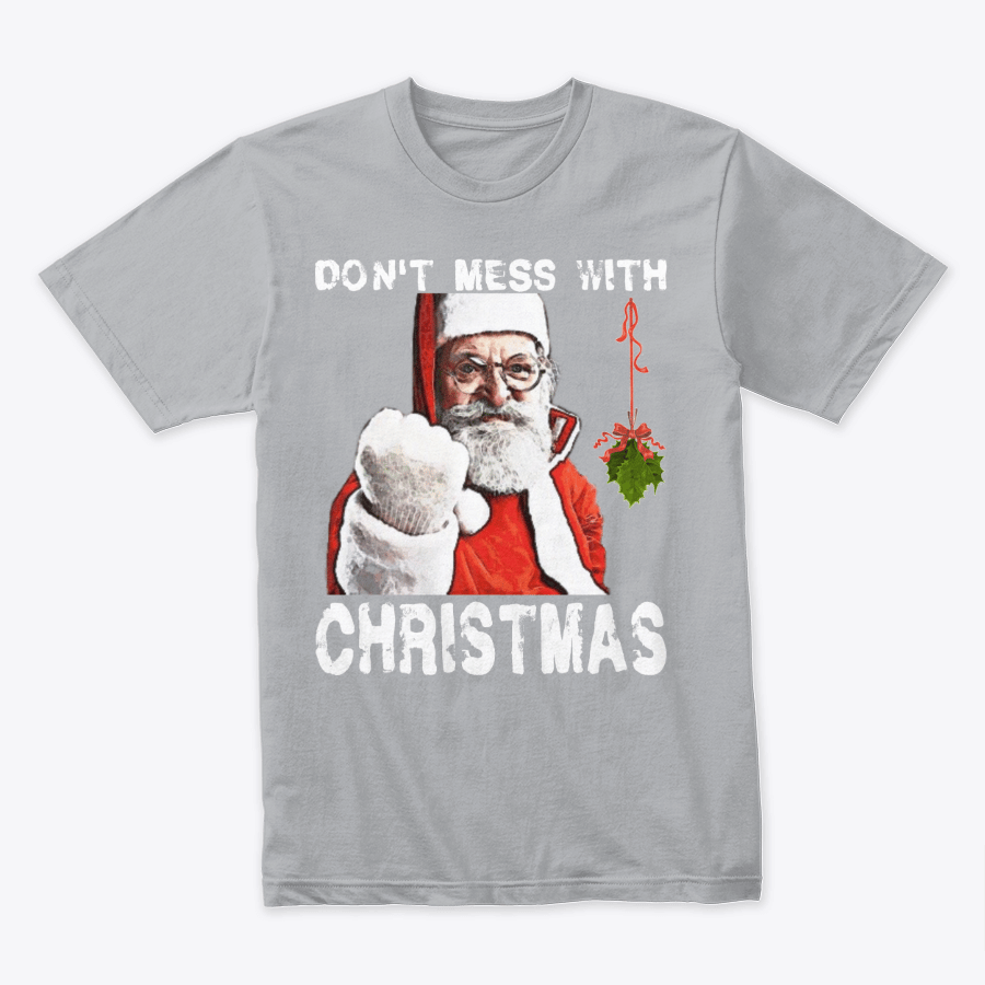 Image of DON'T MESS WITH CHRISTMAS ~ TEE