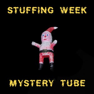 Image of Stuffing Week Mystery Tube!