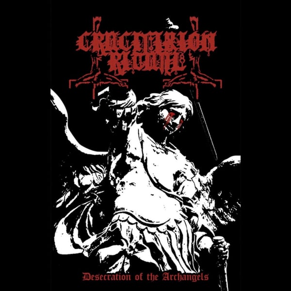 Image of Crucifixion Ritual "Desecration of the Archangels" MC *IMPORT*