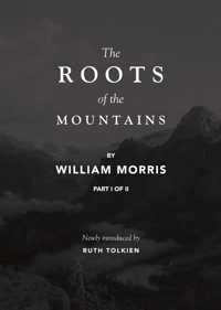 Image of The Roots of the Mountains Part I of II by William Morris, Introduced by Ruth Tolkien