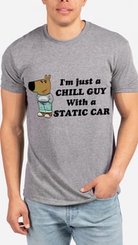 Image 2 of CHILL GUY (TEE)