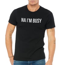 Image 3 of Na I'm Busy Men's Cotton T Shirt