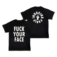 Image 1 of Inducing Panic Fuck Your Face T-Shirt