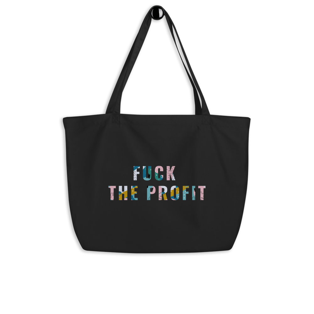 Image of Fuck the Profit - Organic tote bag