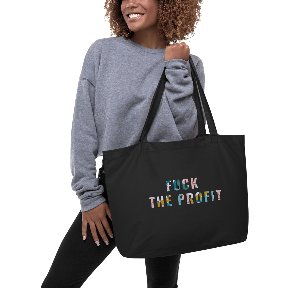 Image of Fuck the Profit - Organic tote bag