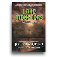 Lake Monsters: Collectors Edition by Joseph Citro