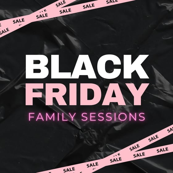 Image of Black Friday FAMILY MINI, PETITE, and FULL Sessions!