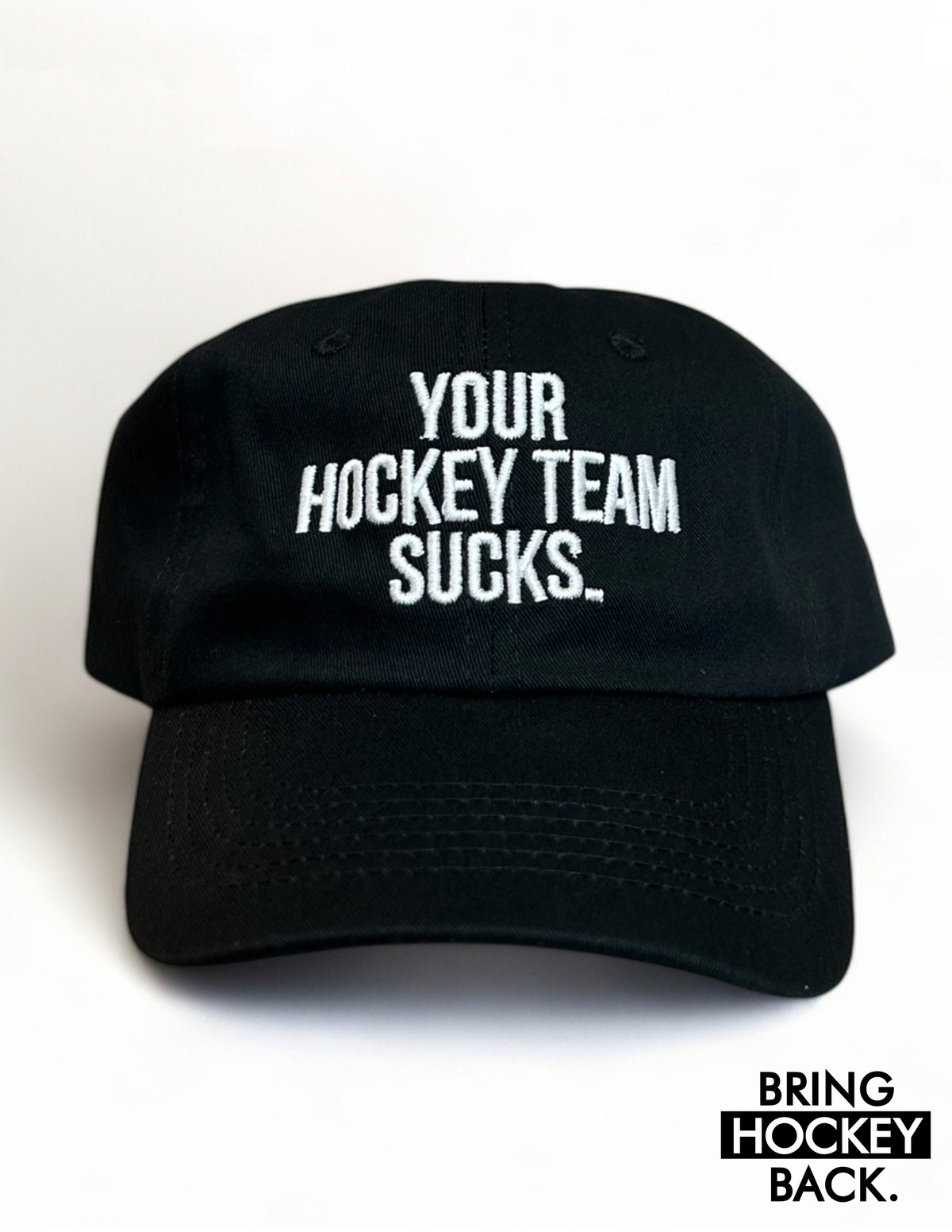 Your Hockey Team Sucks Dad Hat [Free Shipping]