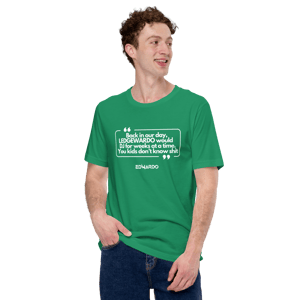 Quote T-shirt - Weeks at a time