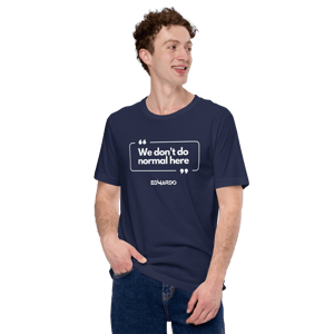 Quote T-shirt - We don't do normal