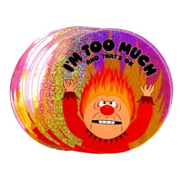 Image 4 of I'm Too Much Heat Miser Glitter Sticker