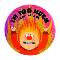 Image 1 of I'm Too Much Heat Miser Glitter Sticker