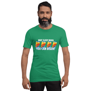 Why Sleep When You Can Degen? T-Shirt