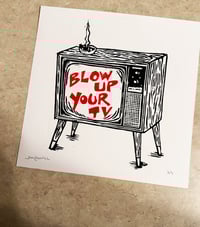 Image 1 of Blow Up Your TV Block Print