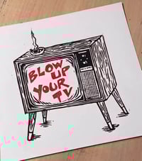 Image 2 of Blow Up Your TV Block Print