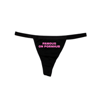 ALREADY FAMOUS THONG