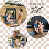 BLACK FRIDAY DEAL- In-Home Session ($200 discount)