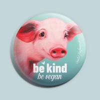 Image 1 of Be kind, be vegan | Animal Rights | Button